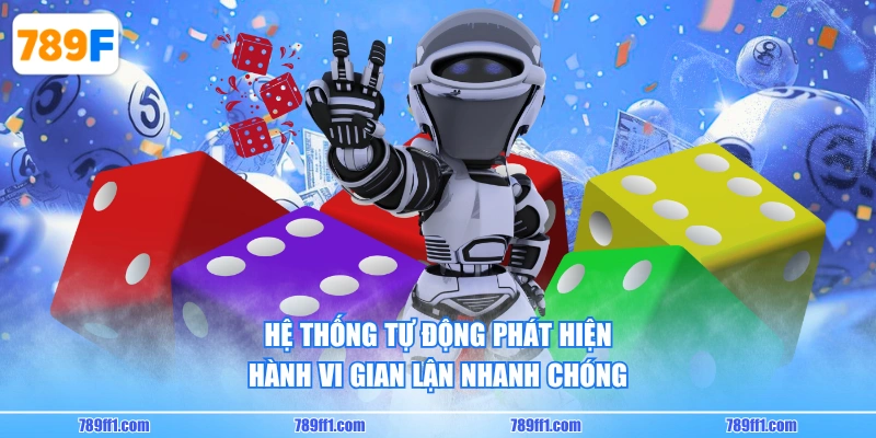 Hệ thống tự động phát hiện hành vi gian lận nhanh chóng