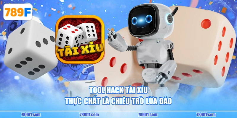 Tool hack tài xỉu thực chất là chiêu trò lừa đảo